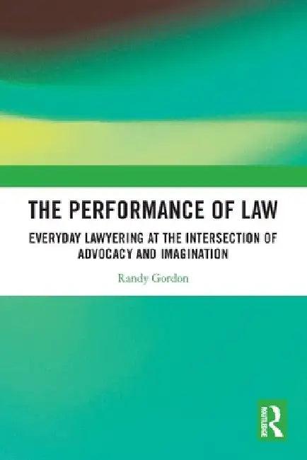 The Performance of Law (English, Randy Gordon)