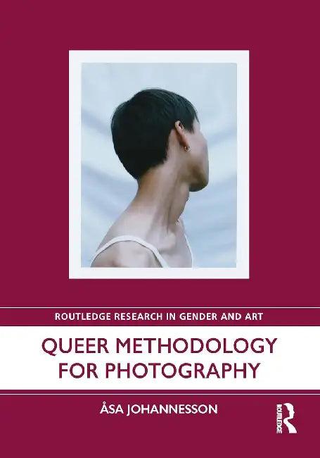 Queer Methodology for Photography (English, Asa Johannesson)