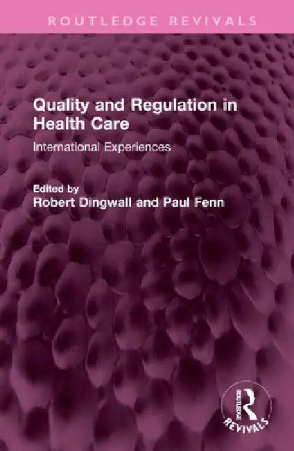 Quality and Regulation in Health Care (English, Robert Dingwall | Paul Fenn)