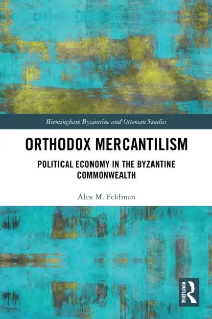Orthodox Mercantilism (English, Alex Feldman)