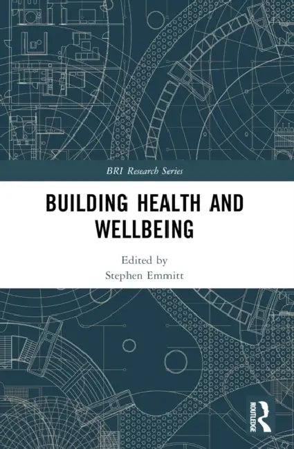 Building Health and Wellbeing (English, Stephen Emmitt)
