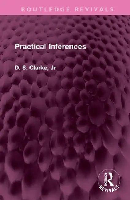 Practical Inferences (English, D. S. Clarke)