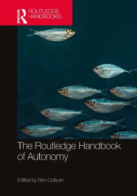 The Routledge Handbook of Autonomy (English, Ben Colburn)