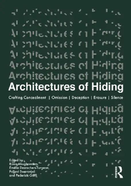 Architectures of Hiding (English, Rana Abughannam | Émélie Desrochers-Turgeon | Pallavi Swaranjali)