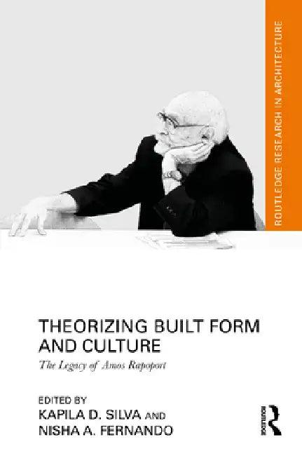 Theorizing Built Form and Culture (English, Kapila D. Silva | Nisha A. Fernando)