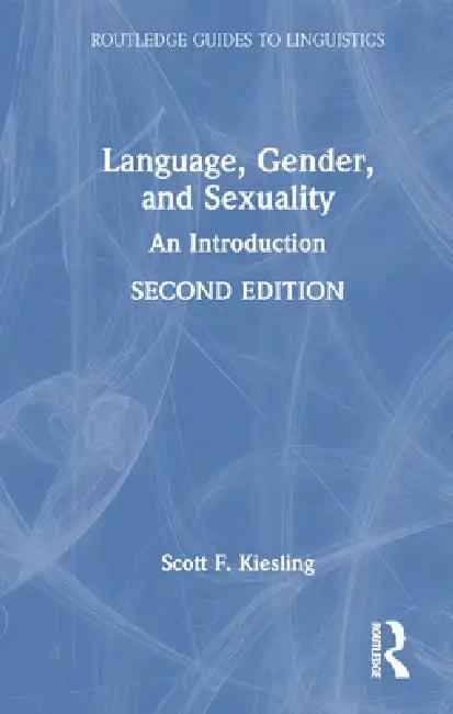 Language, Gender, and Sexuality (English, Scott F. Kiesling)