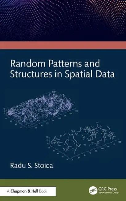 Random Patterns and Structures in Spatial Data (English, Radu Stoica)