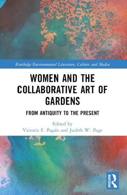 Women and the Collaborative Art of Gardens (English, Victoria E. Pagán | Judith W. Page)