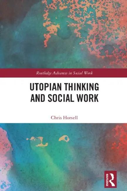 Utopian Thinking and Social Work (English, Chris Horsell)