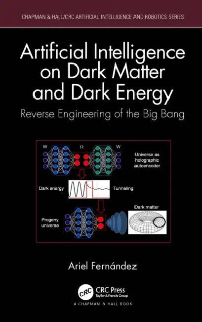 Artificial Intelligence on Dark Matter and Dark Energy (English, Ariel Fernández)