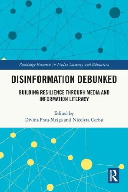 Disinformation Debunked (English, Divina Frau-Meigs | Nicoleta Corbu)