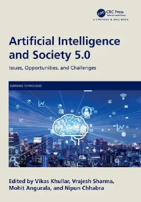 Artificial Intelligence and Society 5.0 (English, Vikas Khullar | Vrajesh Sharma | Mohit Angurala)