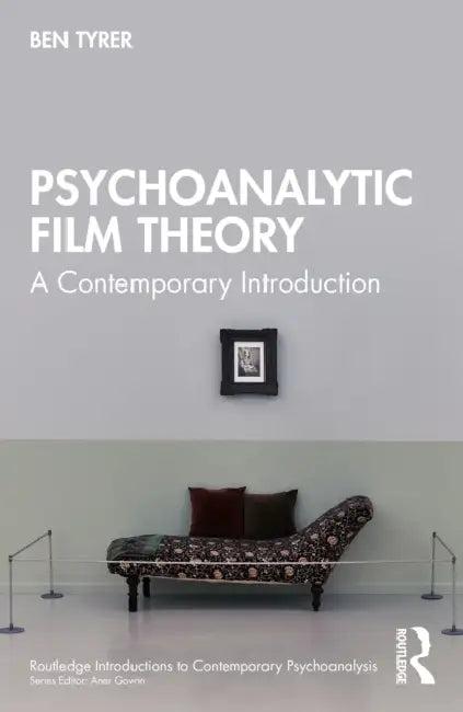 Psychoanalytic Film Theory (English, Ben Tyrer)