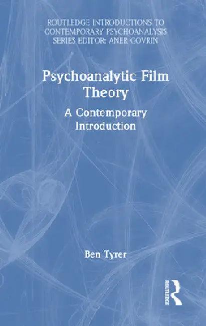 Psychoanalytic Film Theory (English, Ben Tyrer)
