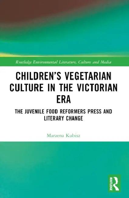 Children's Vegetarian Culture in the Victorian Era (English, Marzena Kubisz)