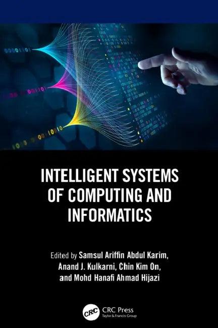 Intelligent Systems of Computing and Informatics (English, Samsul Ariffin Abdul Karim | Anand J. Kulkarni | Chin Kim On)
