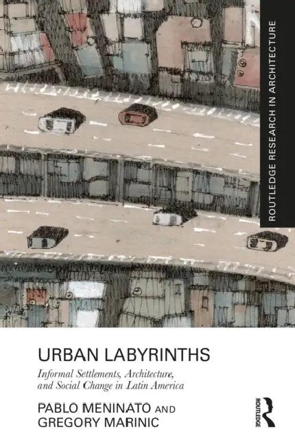 Urban Labyrinths (English, Meninato Pablo | Gregory Marinic)