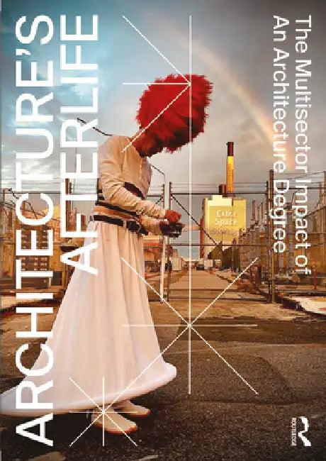Architecture's Afterlife (English, Michela Barosio | Dag Boutsen | Andreaeko)