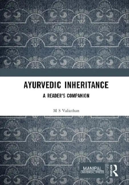 Ayurvedic Inheritance (English, M. S. Valiathan)