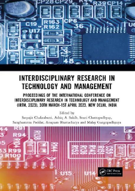 Interdisciplinary Research in Technology and Management (English, Satyajit Chakrabarti | Ashiq A. Sakib | Souti Chattopadhyay)