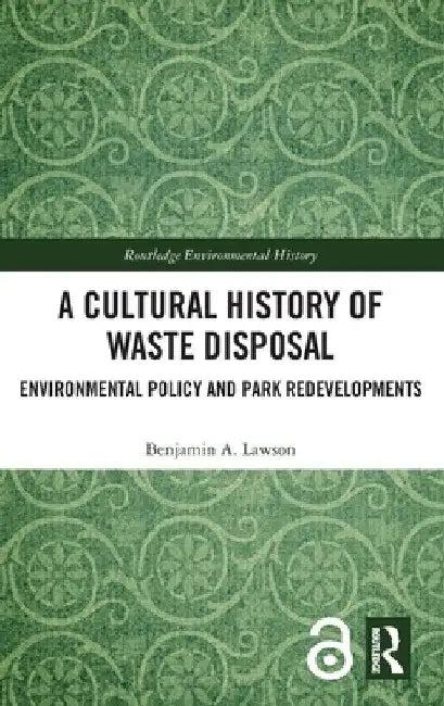 A Cultural History of Waste Disposal (English, Benjamin A. Lawson)