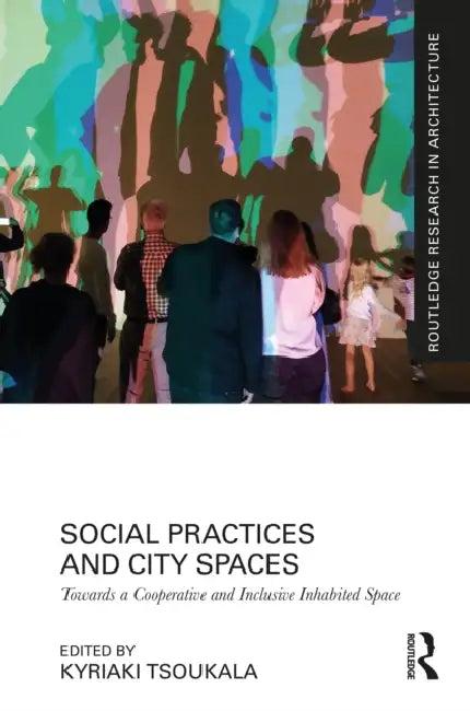 Social Practices and City Spaces (English, Kyriaki Tsoukala)