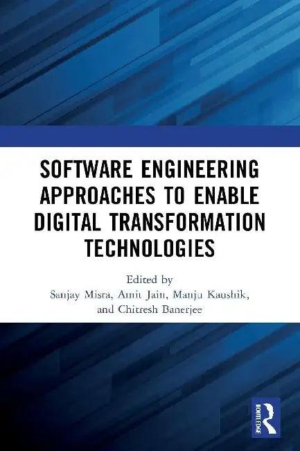 Software Engineering Approaches to Enable Digital Transformation Technologies (English, Sanjay Misra | Amit Jain | Manju Kaushik)