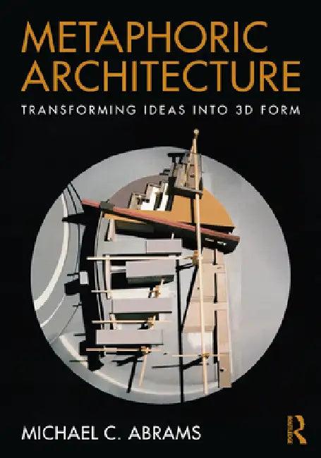 Metaphoric Architecture (English, Michael C. Abrams)