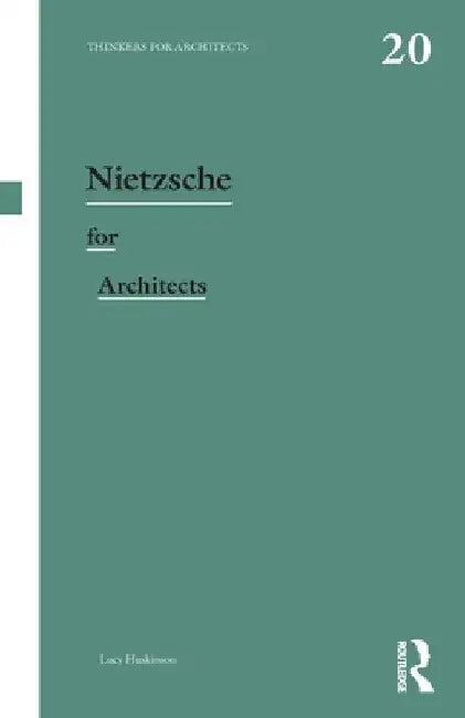 Nietzsche for Architects (English, Lucy Huskinson)