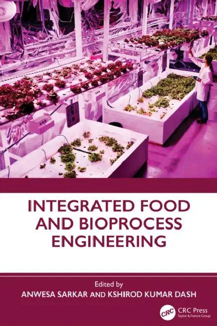 Integrated Food and Bioprocess Engineering (English, Anwesa Sarkar | Kshirod Kumar Dash)
