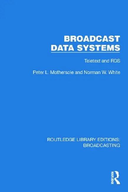 Broadcast Data Systems (English, Peter L. Mothersole | Norman W. White)