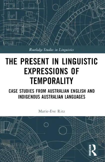 The Present in Linguistic Expressions of Temporality (English, Marie-Eve Ritz)