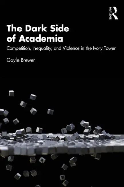 The Dark Side of Academia (English, Gayle Brewer)