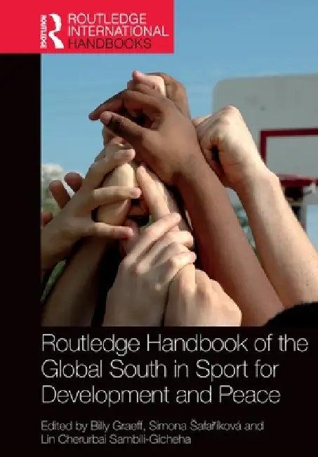 Routledge Handbook of the Global South in Sport for Development and Peace (English, Billy Graeff | Simona Safaíková | Lin Cherurbai Sambili-Gicheha)