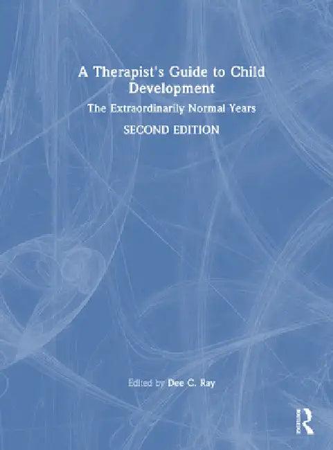 A Therapist's Guide to Child Development (English, Dee C. Ray)