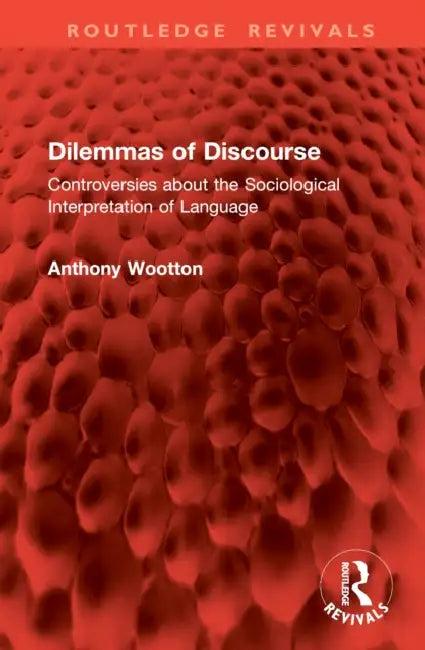 Dilemmas of Discourse (English, Anthony Wootton)