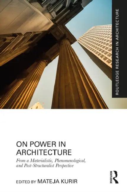 On Power in Architecture (English, Mateja Kurir)