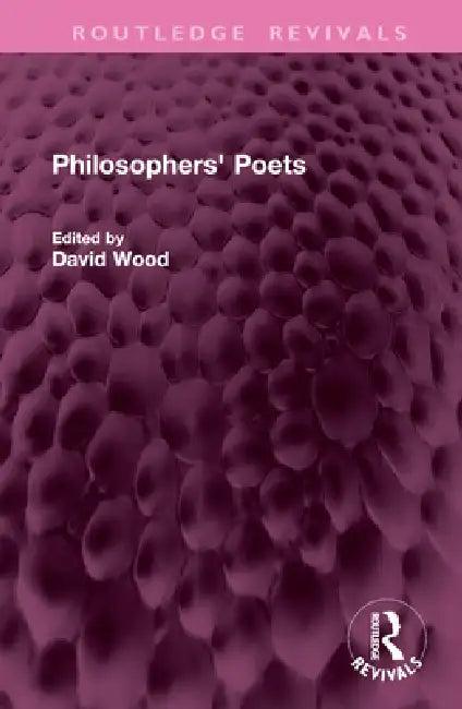 Philosophers' Poets (English, David Wood)