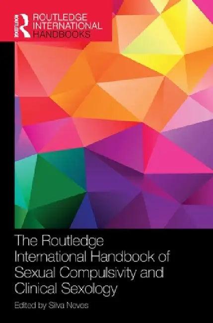 The Routledge International Handbook of Sexual Compulsivity and Clinical Sexology (English, Silva Neves)