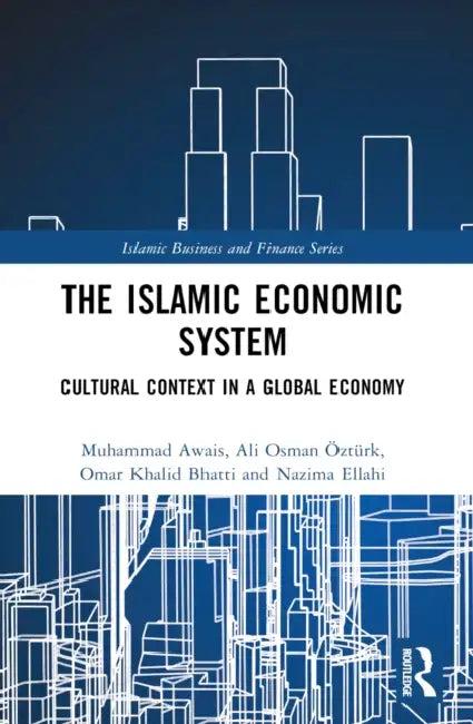 The Islamic Economic System (English, Muhammad Awais | Ali Osman Öztürk | Omar Khalid Bhatti)