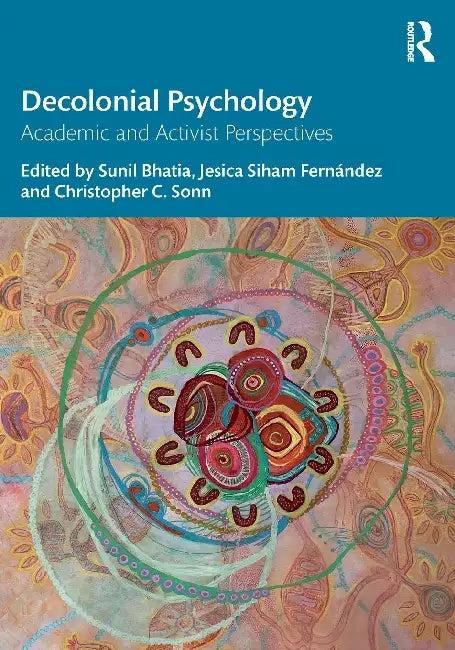 Decolonial Psychology (English, Sunil Bhatia | Jesica Siham Fernandez | Christopher C. Sonn)