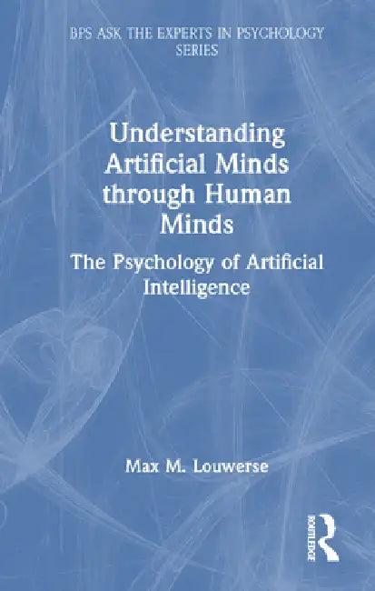Understanding Artificial Minds Through Human Minds (English, Max M. Louwerse)