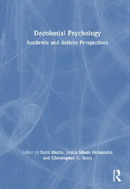 Decolonial Psychology (English, Sunil Bhatia | Jesica Siham Fernández | Christopher C. Sonn)