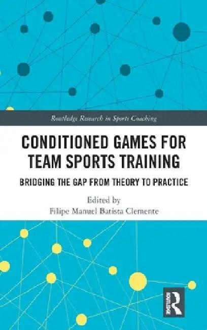 Conditioned Games for Team Sports Training (English, Filipe Manuel Batista Clemente)