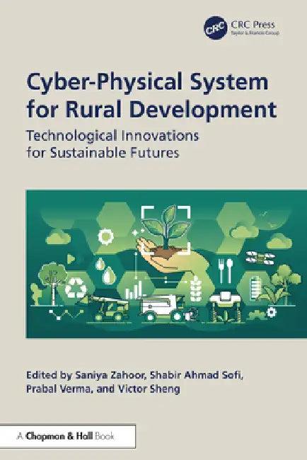 Cyber-Physical System for Rural Development (English, Saniya Zahoor | Shabir Ahmad Sofi | Prabal Verma)