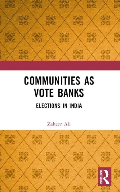 Communities as Vote Banks (English, Zaheer Ali)