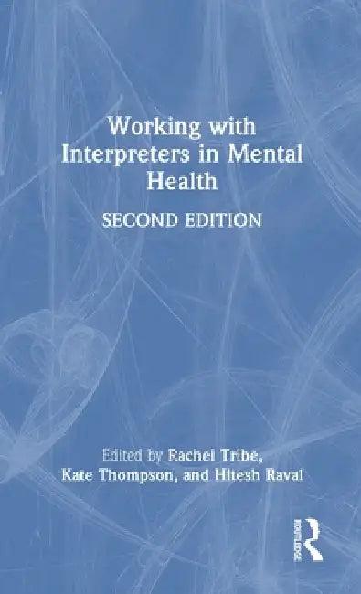 Working with Interpreters in Mental Health (English, Rachel Tribe | Kate Thompson | Hitesh Raval)