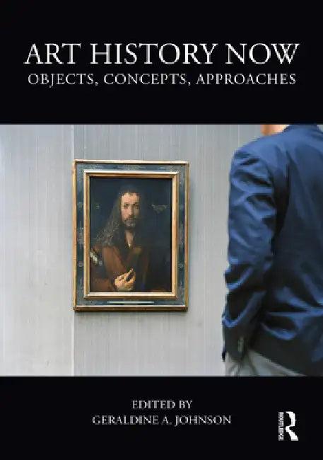 Art History Now (English, Geraldine A. Johnson)