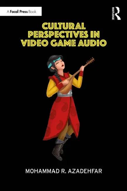 Cultural Perspectives in Video Game Audio (English, Mohammad R. Azadehfar)