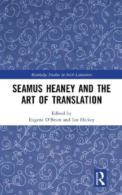 Seamus Heaney and the Art of Translation (English, Eugene O'Brien | Ian Hickey)